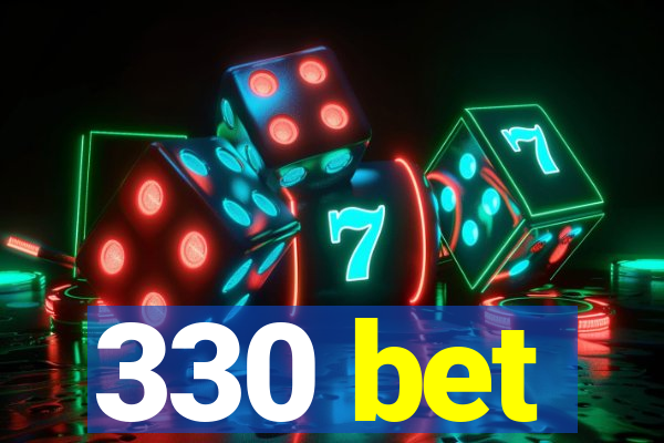 330 bet